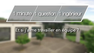 1mn, 1 question, 1 ingénieur : Et si j’aime travailler en équipe ?