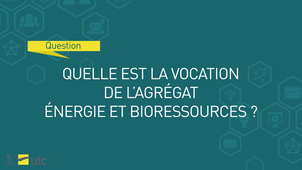 Agrégat énergie et bioressources : se substituer aux énergies fossiles